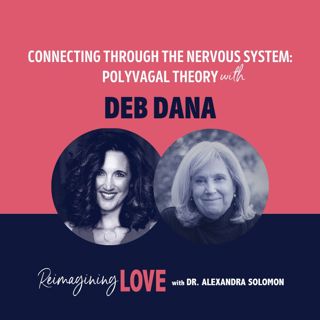 Connecting Through the Nervous System: Polyvagal Theory with Deb Dana
