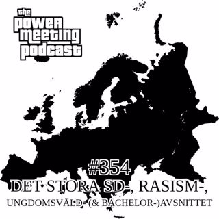 #354 – Det stora SD-, rasism-, ungdomsvåld- & Bachelor-avsnittet