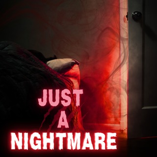 Just a Nightmare