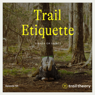 Trail Etiquette: Sinner or Saint?