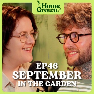 S1 Ep 46: September in the Garden: What to Sow, Grow and Do!