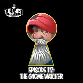 The Gnome Watcher
