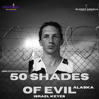 50 Shades of Evil: Alaska - Israel Keyes