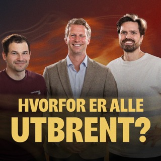 264 - Hvorfor er alle utbrent nå? - med Mads Nordmo Arnestad