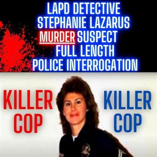 LAPD Detective Stephanie Lazarus Murder Suspect - Full Length Police Interrogation Video