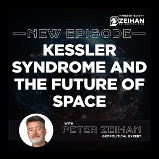 Kessler Syndrome and the Future of Space || Peter Zeihan