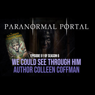 S6EP51 - We Could See Through Him - Author Colleen Coffman