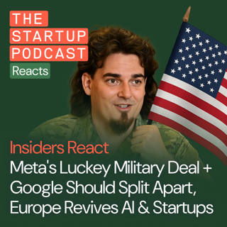 Insiders React: Meta's Luckey Military Deal + Google's Plan to Split Itself, Europe Revives AI & Startups