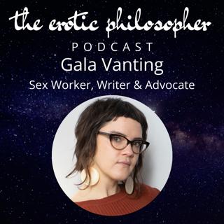 Hedonism, Sex Work & Queer Utopia with Gala Vanting