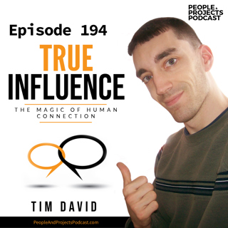 PPP 194 | How to Get to Yes Without Manipulating, with author and influence expert Tim David