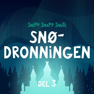 Snedronningen - DEL 3