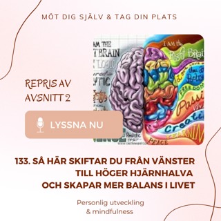 133. Så här skiftar du från vänster till höger hjärnhalva och skapar mer balans i livet