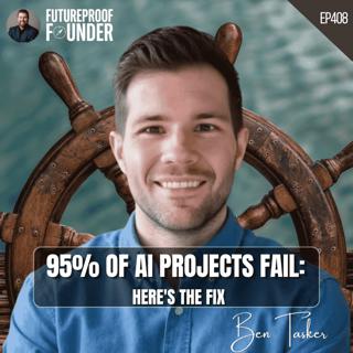 408 | 95% of AI Projects Fail: Here's the Fix | Ben Tasker