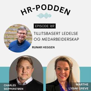 169: Tillitsreformen krever et styrket medarbeiderskap med Charles Skipperstøen, Marthe Lybak Greve og Runar Heggen