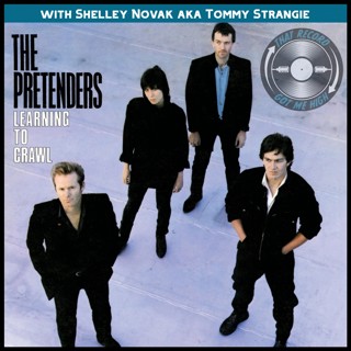 S8E436 - The Pretenders 'Learning To Crawl with Shelley Novak aka Tommy Strangie