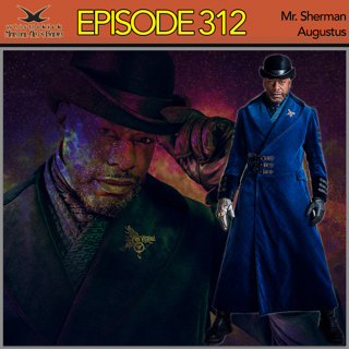 Episode 312 - Mr. Sherman Augustus