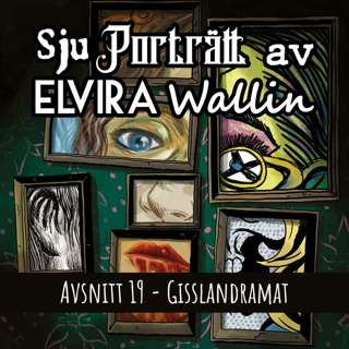 Sju Porträtt av Elvira Wallin - s02e02: Gisslandramat