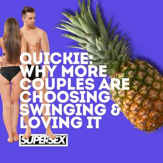 Quickie: Why More Couples Are Choosing Swinging (And Loving It)