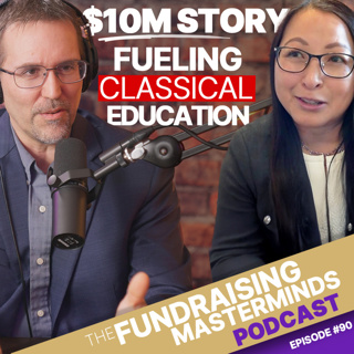 90. Fueling Classical Education: A Christian School's $298K Gala [The $10M Story, Part 4 of 5]