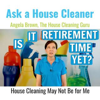 The Right Time to Retire From House Cleaning