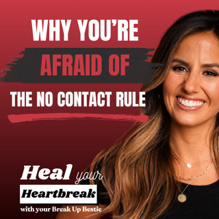 #75 Why You’re Afraid of the No Contact Rule