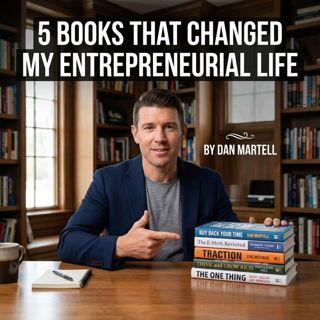 5 Books That Changed My Entrepreneurial Life | Dan Martell