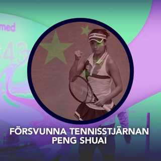Den försvunna tennisstjärnan Peng Shuai – P3 Nyheter Dokumentär
