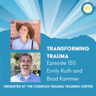 Celebrating 5 Years and 150 Episodes of Transforming Trauma with Brad Kammer and Emily Ruth