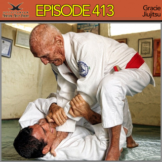 Episode 413 - Gracie Jiujitsu