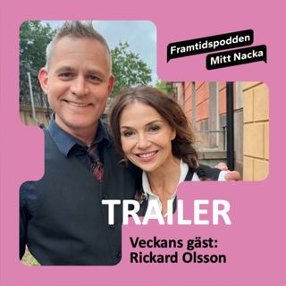 Framtidspodden - Mitt Nacka, med Rikard Olsson (trailer)