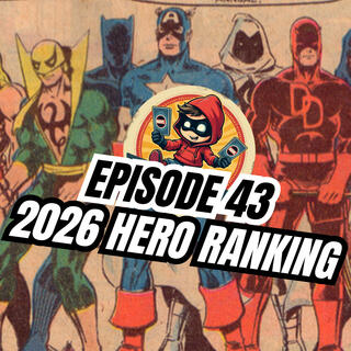 Episode 43 - Our 2026 Hero Rankings