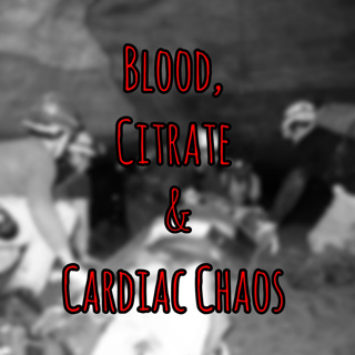 288: Blood, Citrate & Cardiac Chaos – Rethinking Calcium in Prolonged Field Care