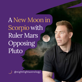 A New Moon in Scorpio with Ruler Mars Opposing Pluto