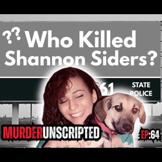 Ep:64 - Who Killed Shannon Siders? A father's journey to justice | Murder Unscripted 