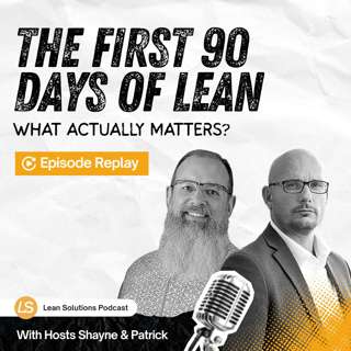 The First 90 Days of Lean: What Actually Matters (Part 1)