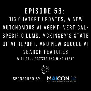 #58: Big ChatGPT Updates, A New Autonomous AI Agent, Vertical-Specific LLMs, McKinsey’s State of AI Report, and New Google AI Search Features