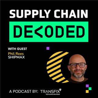 Supply Chain Decoded | Feat. Phil Rees, SHIPMAX