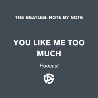 You Like Me Too Much - Episode 98 with Anne (Beatles Research Society)