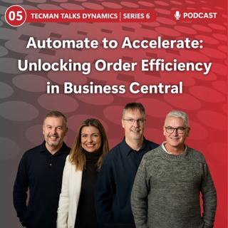 S6 Ep5: Automate to Accelerate: Unlocking Order Efficiency in Business Central