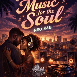 “MUSIC FOR THE SOUL” NEO-RNB