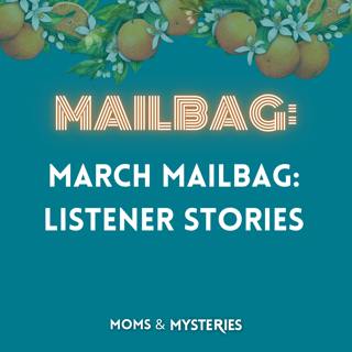 March Mailbag: Listener Stories