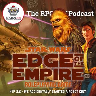 HOW TO PLAY STAR WARS: EDGE OF THE EMPIRE 3: Pt 2 - We accidentally started a Robot Cult.