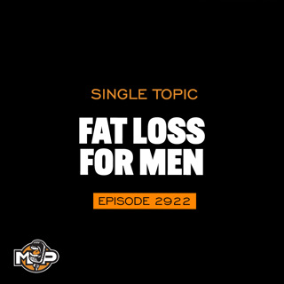 2922: 5 Things Nobody Tells Men About Losing Fat After 40