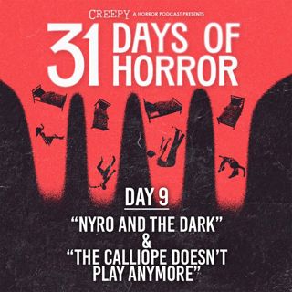 Day 9 - Nyro and the Dark & The Calliope Doesn't Play Anymore