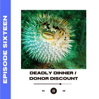 Deadly Dinner / Donor Discount (with Hannah Altenbach)