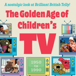 The Golden Age Of Children's TV - Tim Worthington - Admittedly Some Are Wil Cwac Cwac