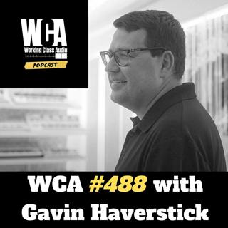 WCA #488 with Gavin Haverstick - Acoustical Design, Love of Music, Investing in Yourself, Creating Inspiring Rooms, Acoustic Myths, and Meeting People Where They're At