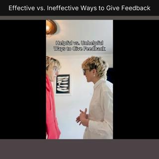 Effective vs. Ineffective Ways to Give Feedback