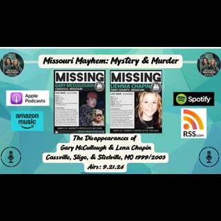 The Disappearances of Gary McCullough & Lena Chapin - Cassville (1999) & Steelville (2003), Missouri