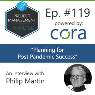 Episode 119: "Planning for Post Pandemic Success" with Philip Martin